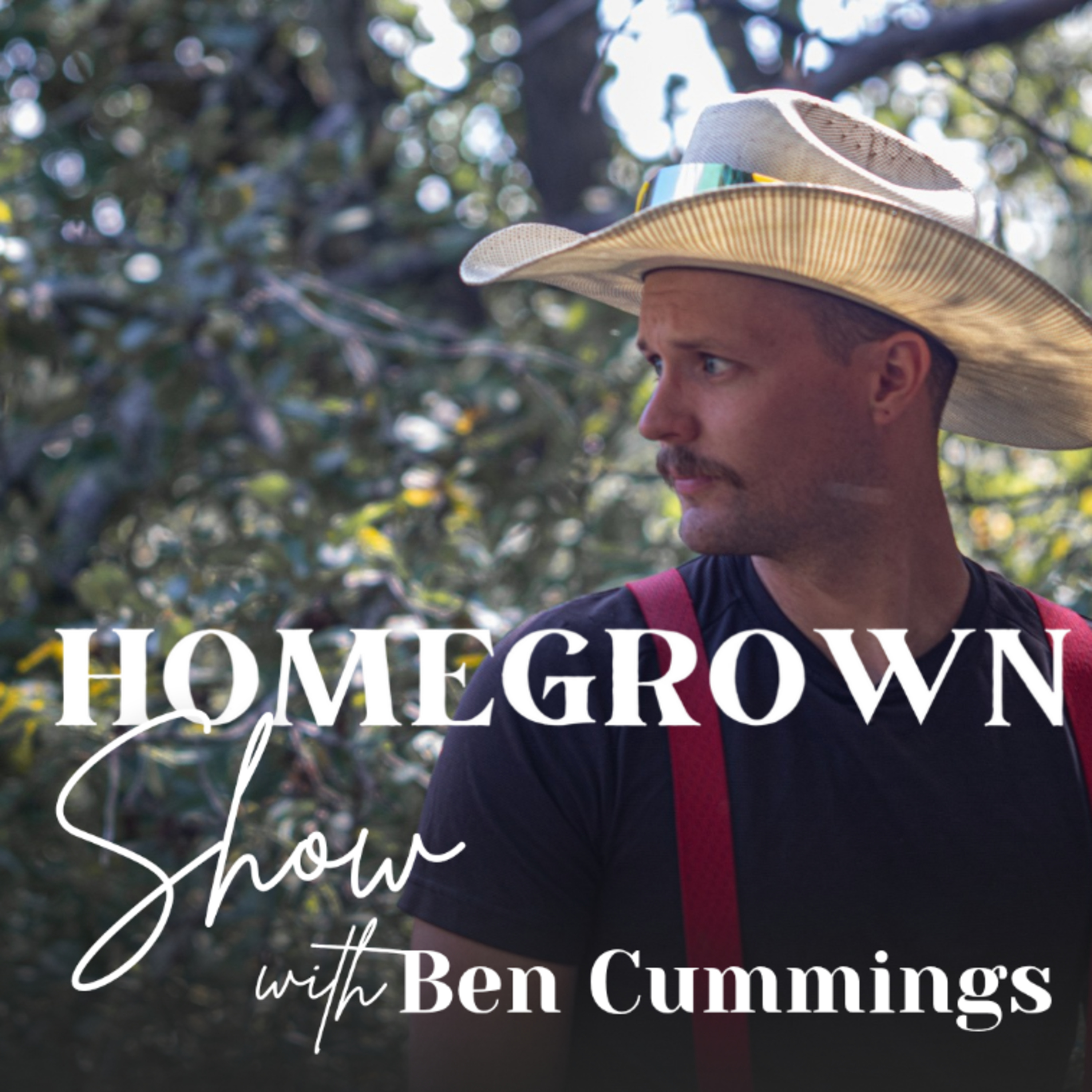 Homegrown Show with Ben Cummings