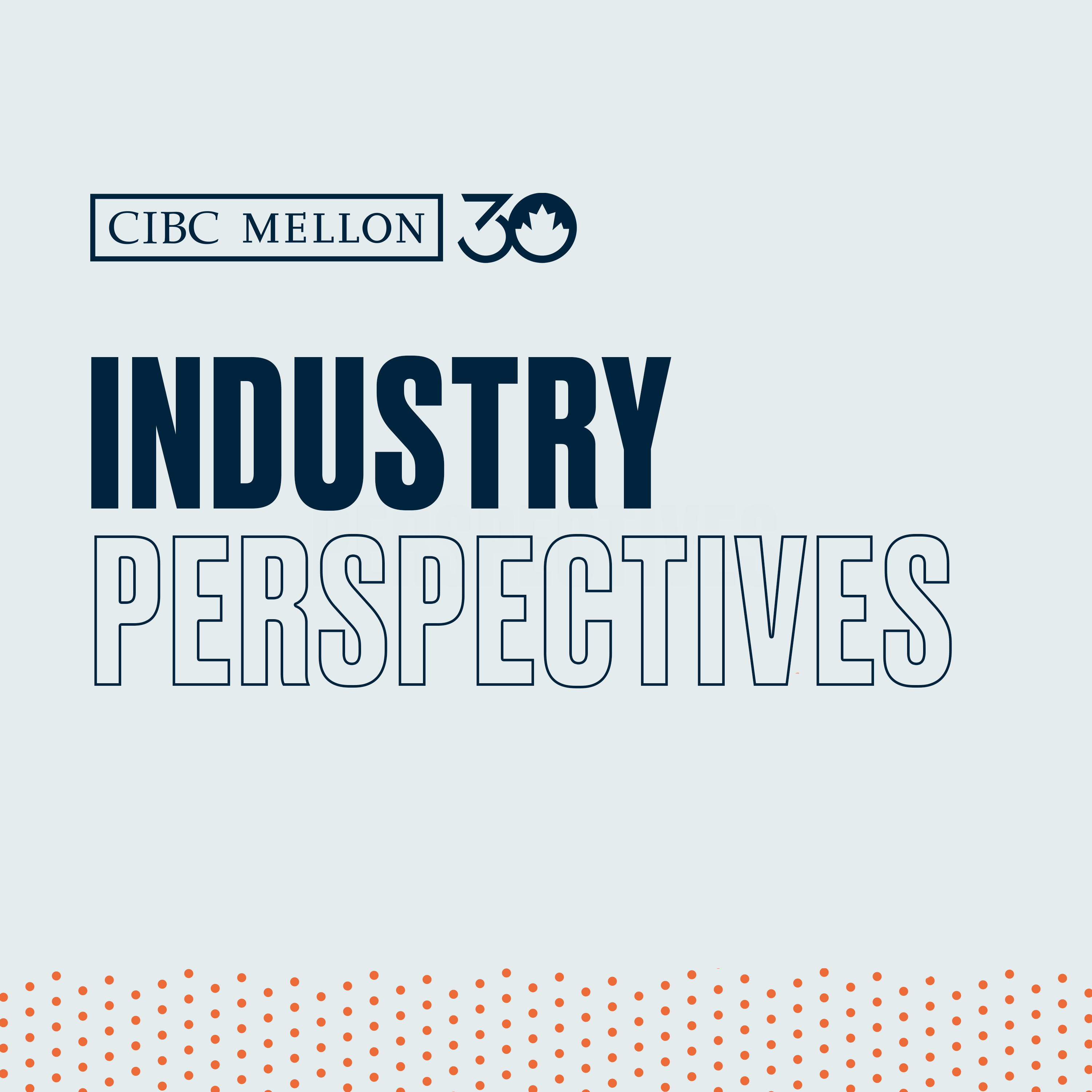CIBC Mellon Industry Perspectives