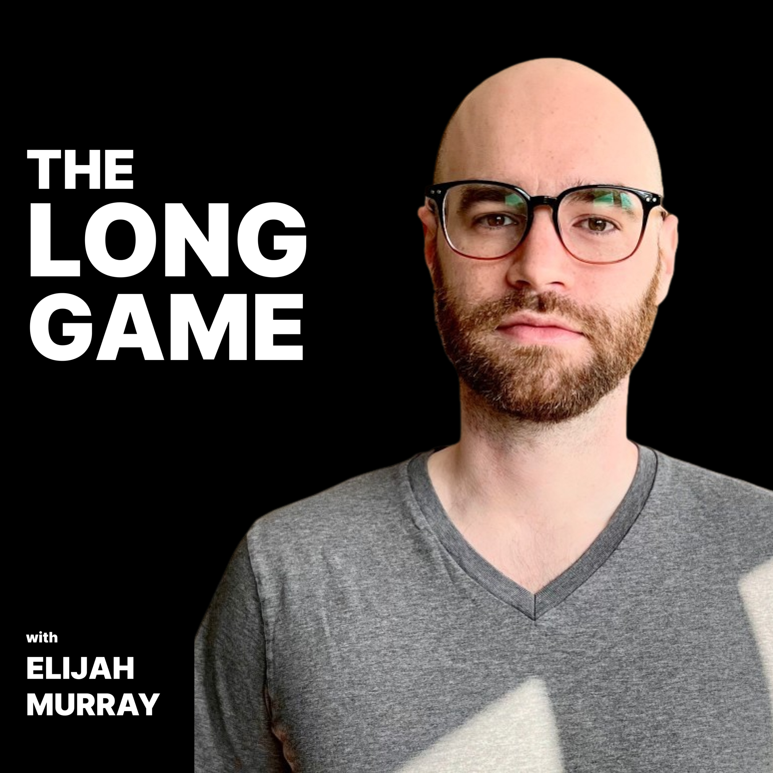 The Long Game w/ Elijah Murray