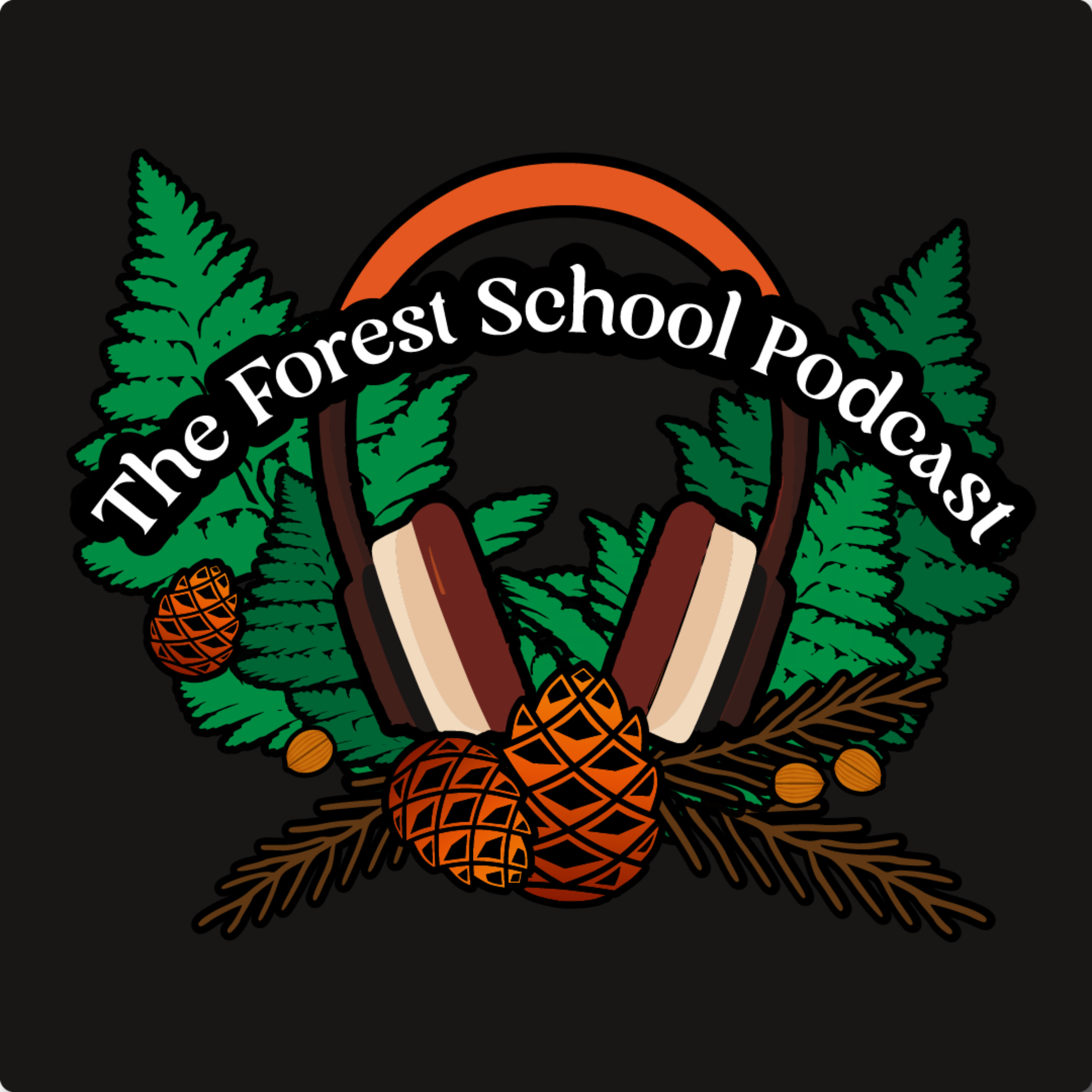 The Forest School Podcast