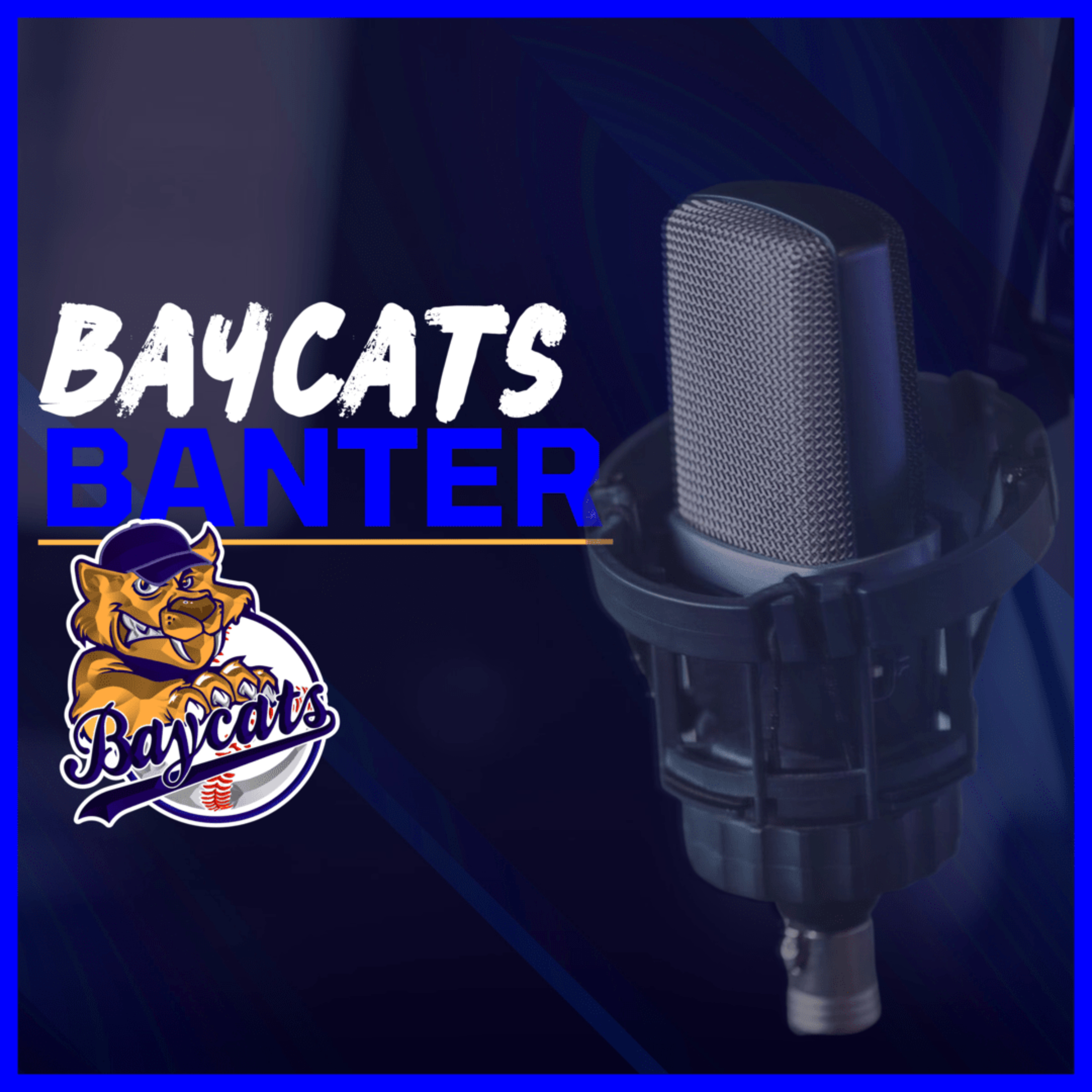 "Unfinished Business" - Baycats Banter Season 3, Episode 2 With Hayden Jaco