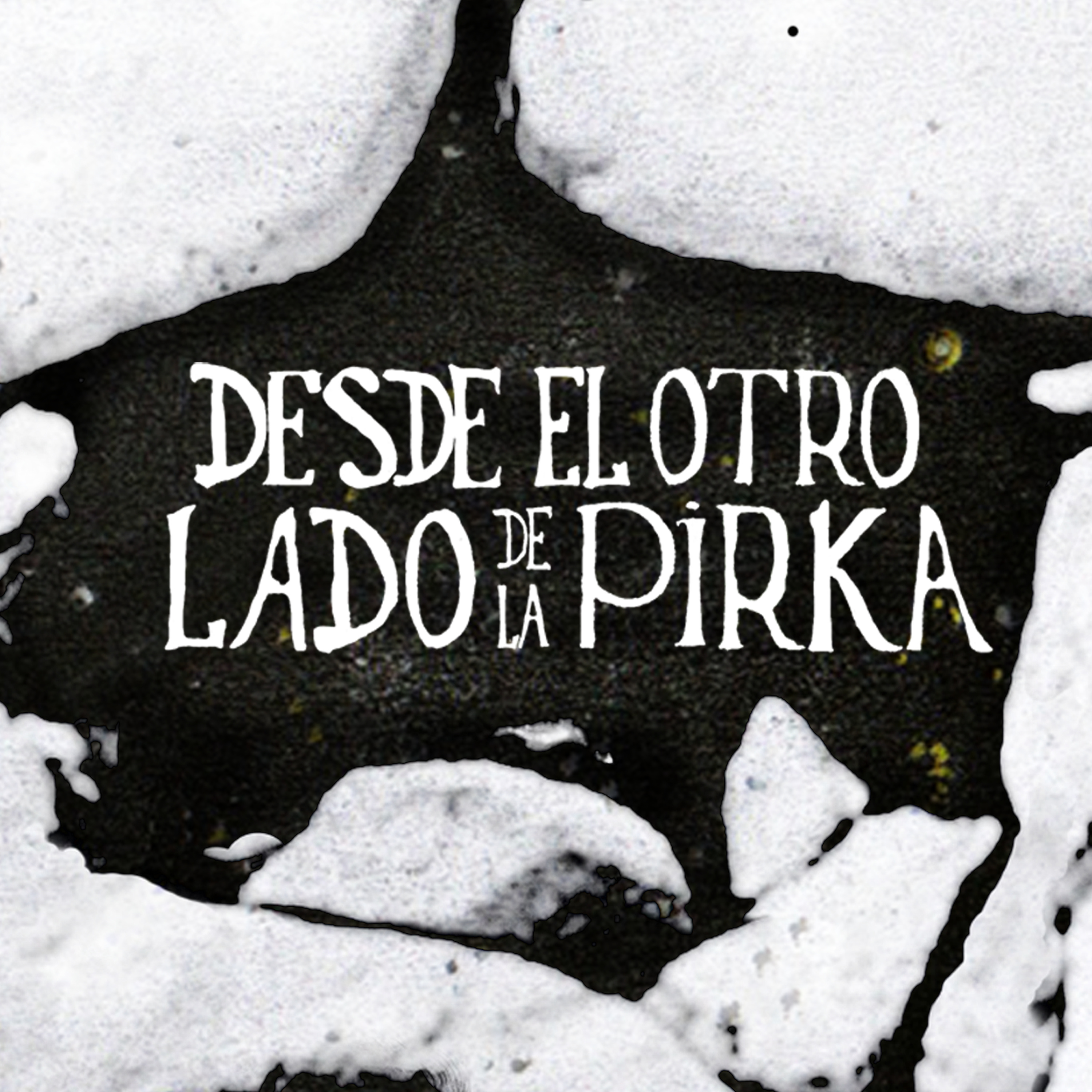 DESDE EL OTRO LADO DE LA PIRKA
