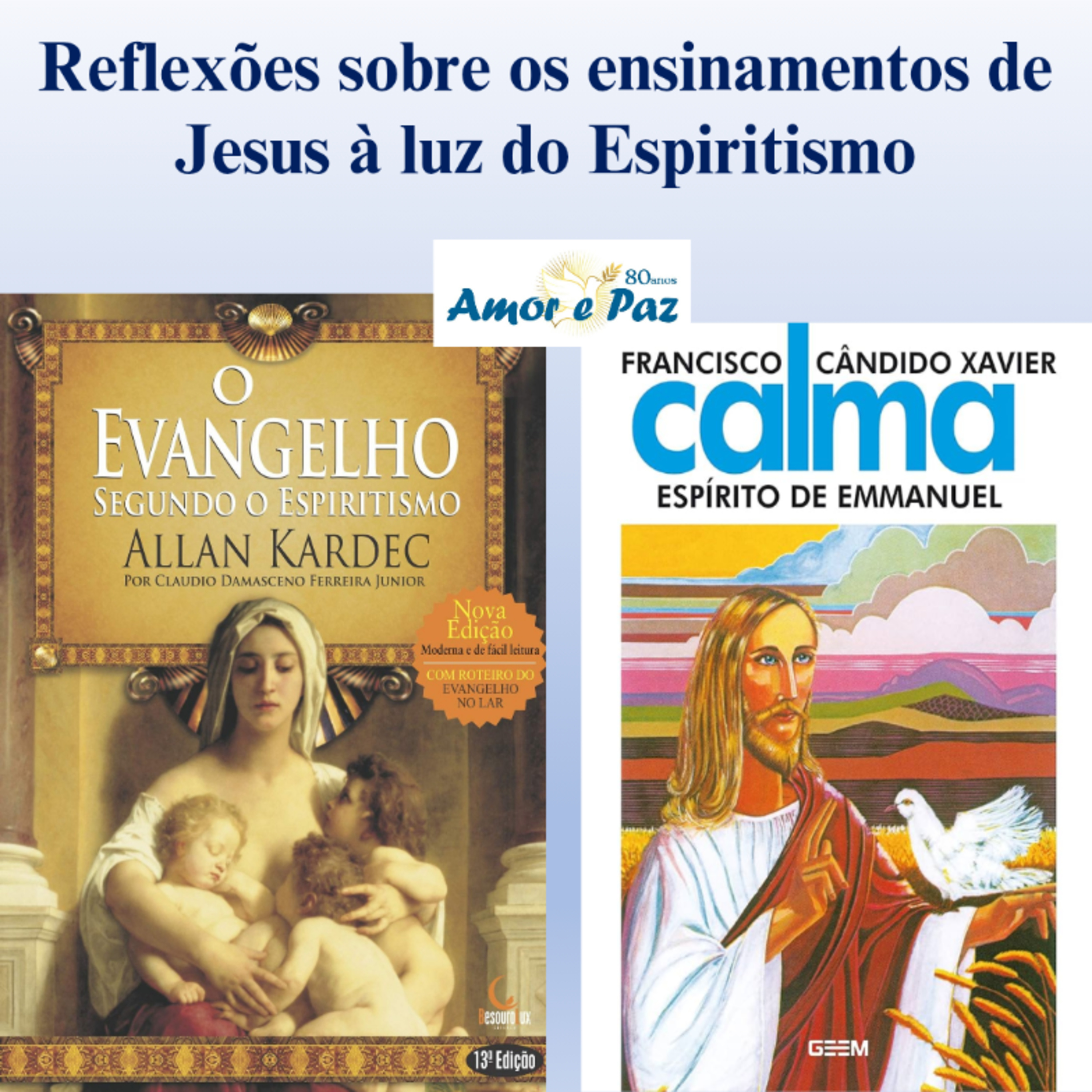 Reflexões sobre os ensinamentos de Jesus à luz do Espiritismo.