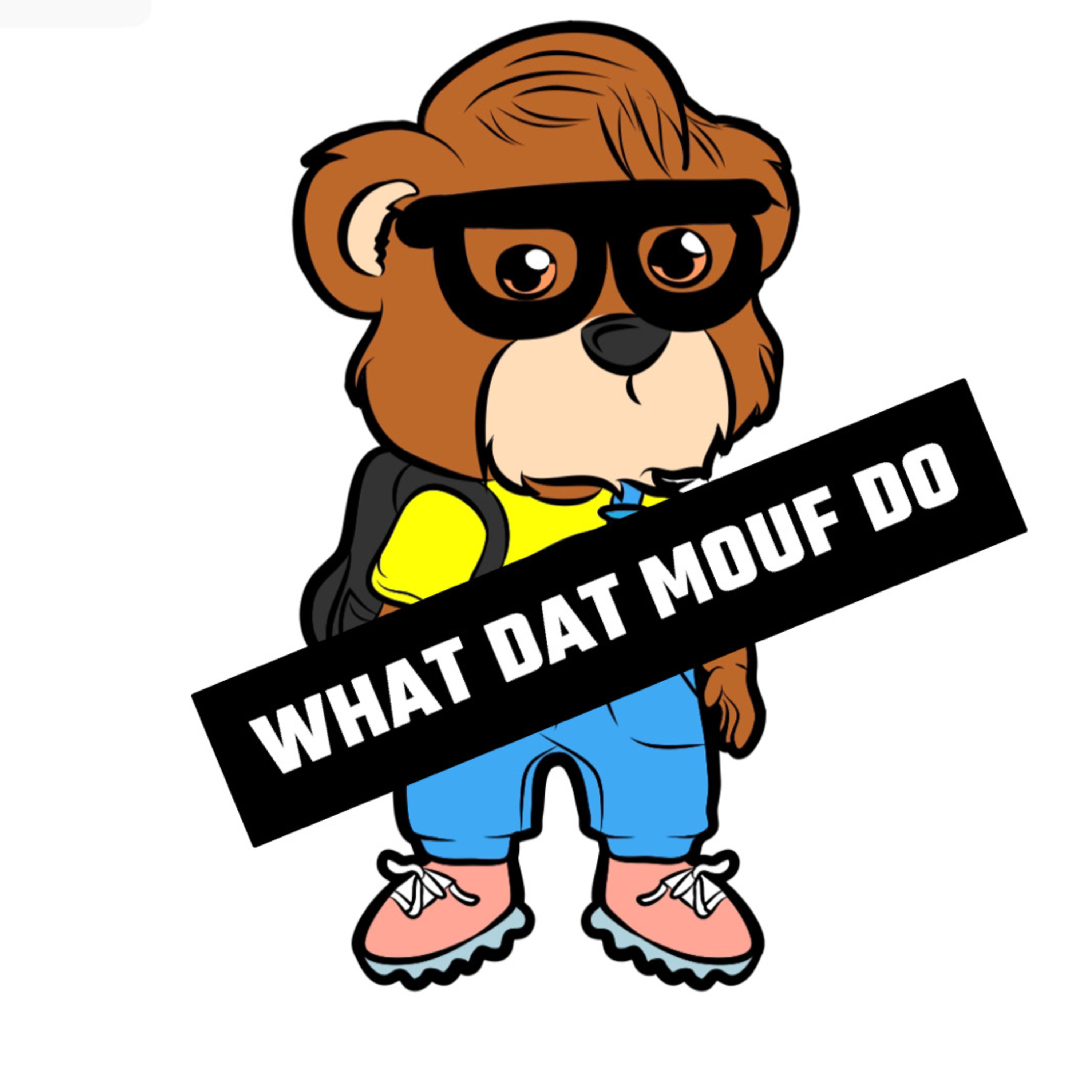 WhatDatMoufDo