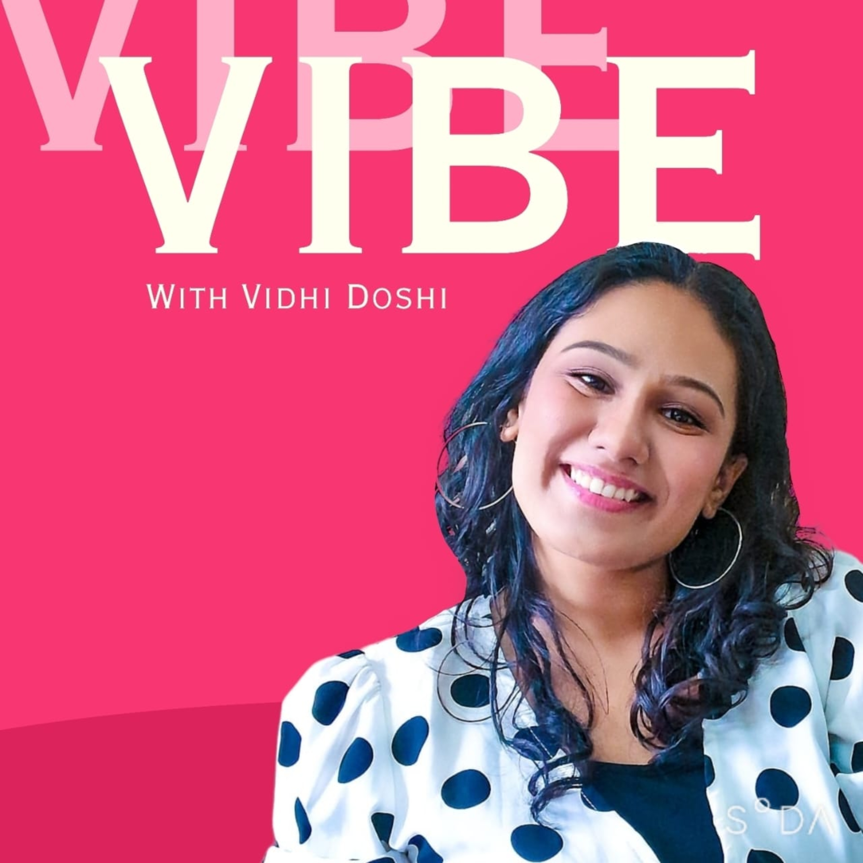 Vibe with Vidhi Doshi
