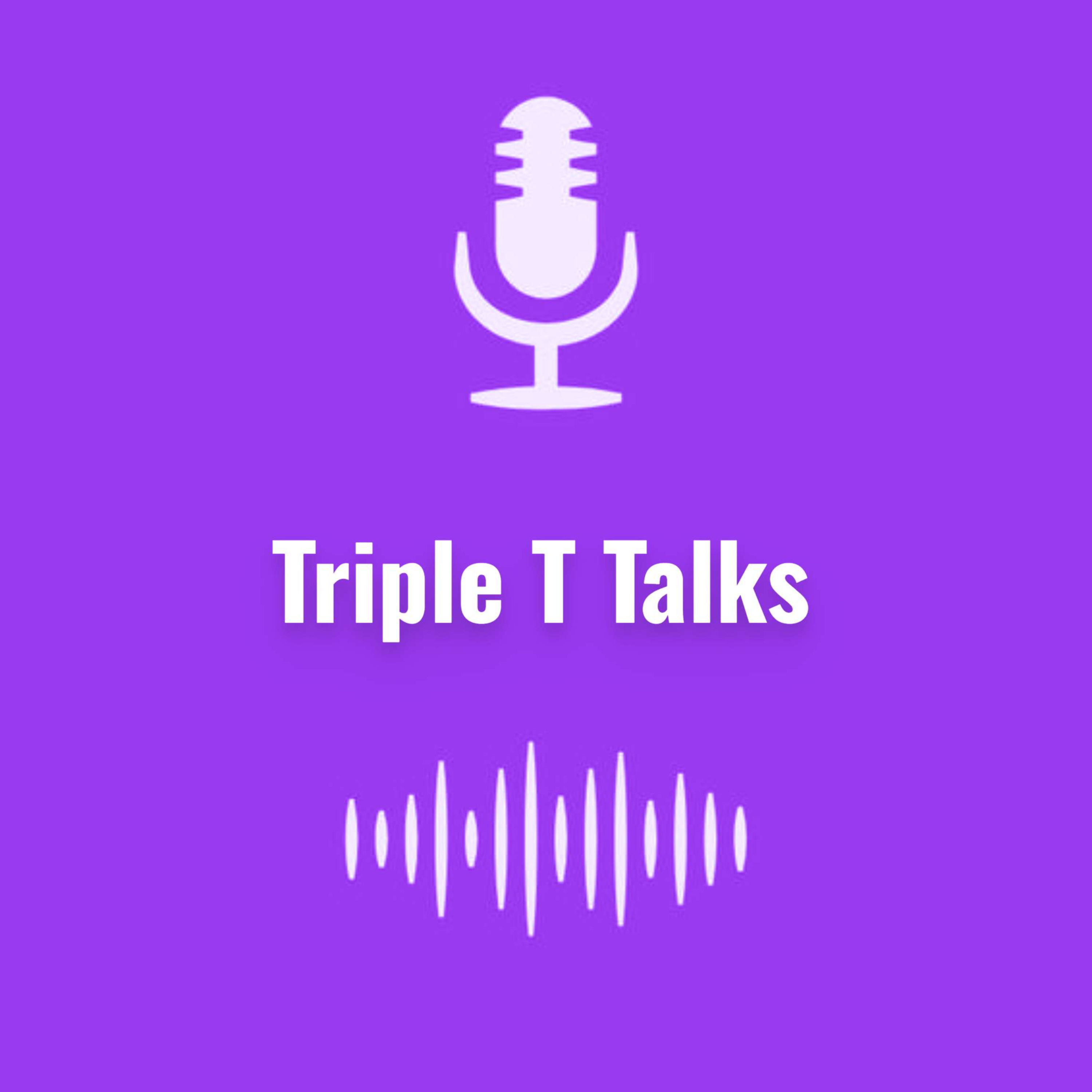 Triple T Talks