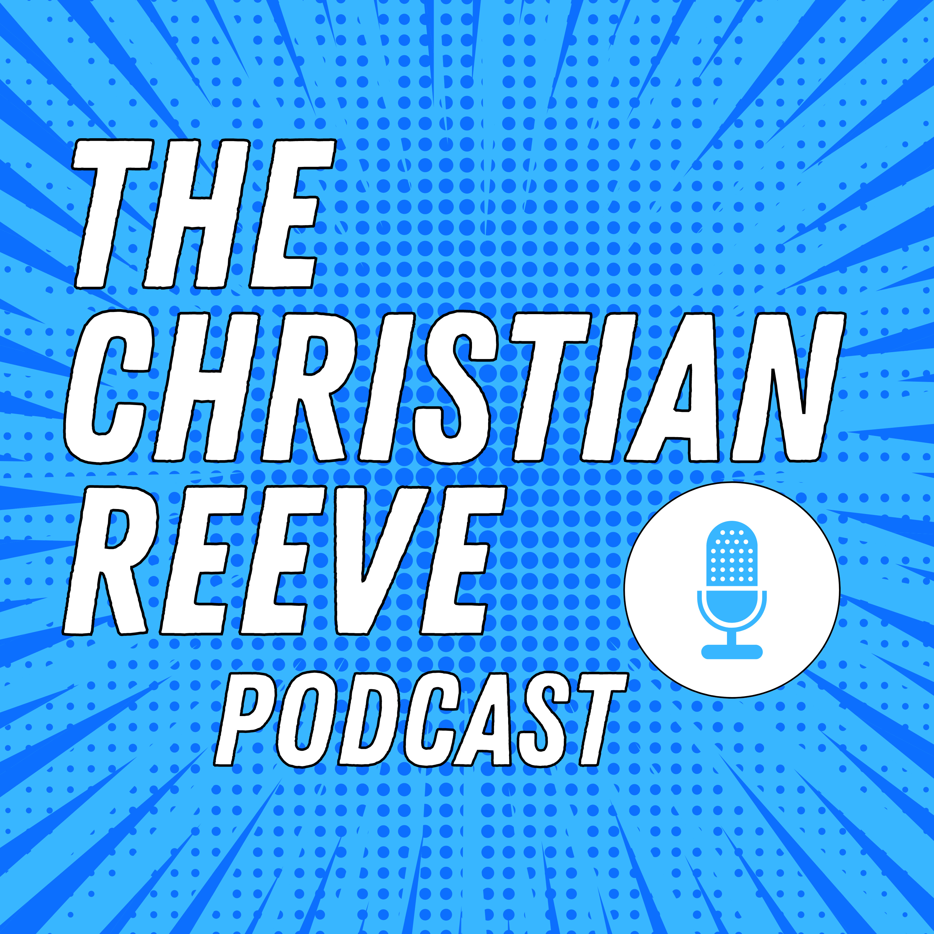 The Christian Reeve Podcast