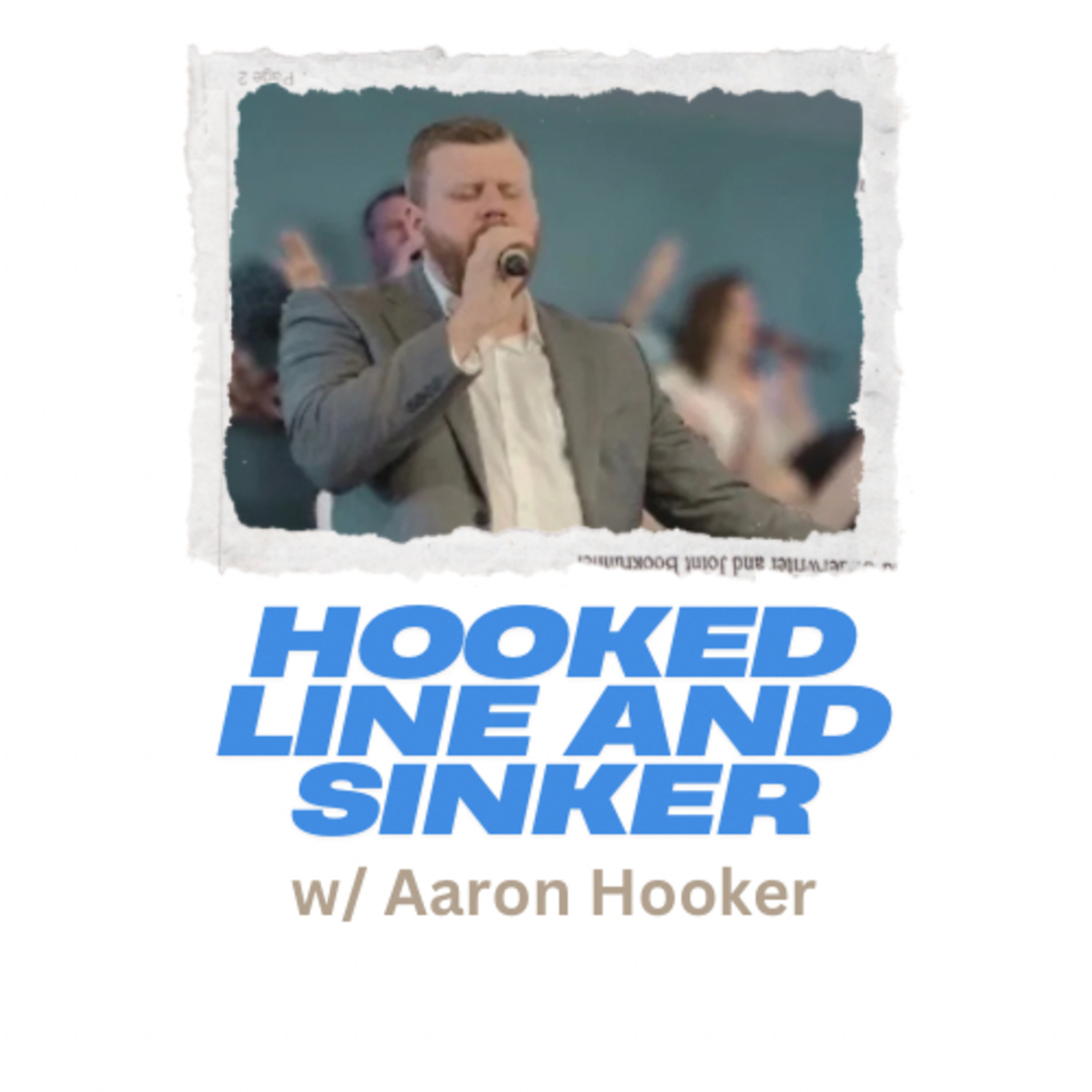Hooked line and sinker with Aaron Hooker