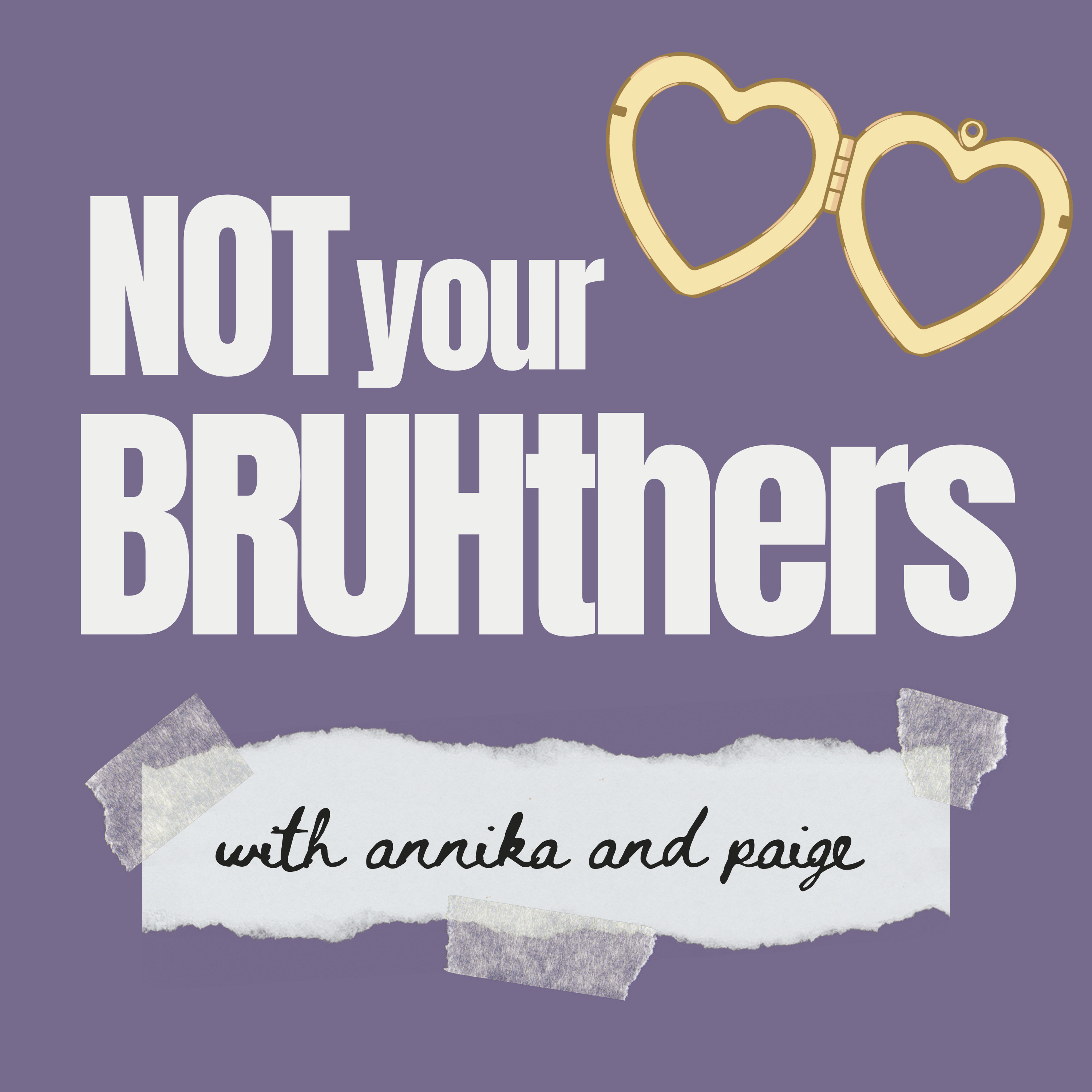 not your BRUHthers