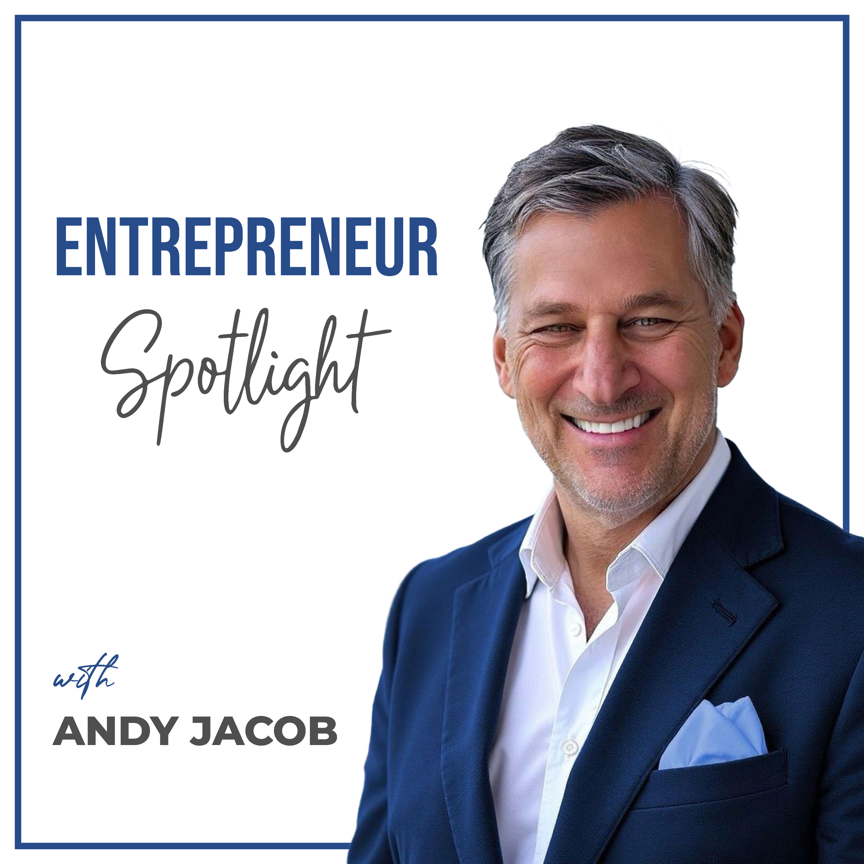 The Entrepreneur Spotlight Show with Andy Jacob