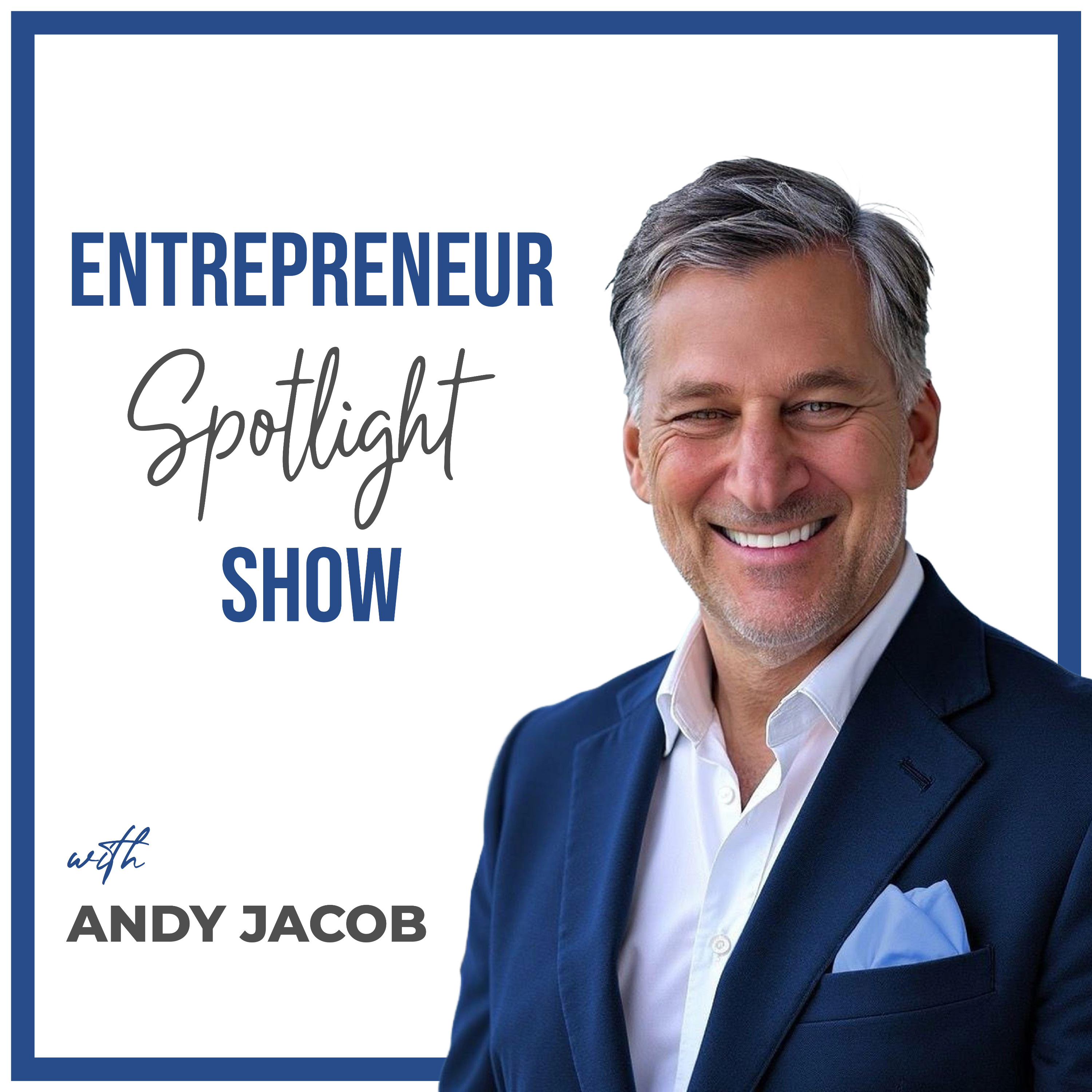 The Entrepreneur Spotlight Show with Andy Jacob