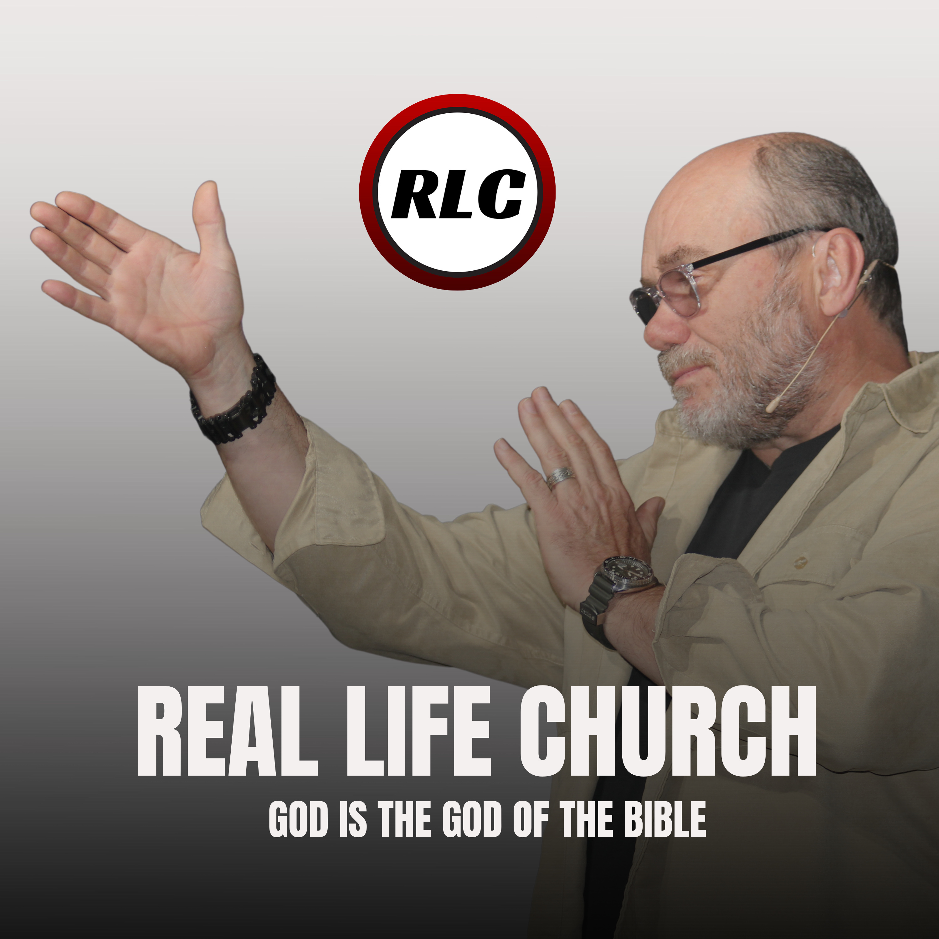 Real Life Church: God is the God of the Bible