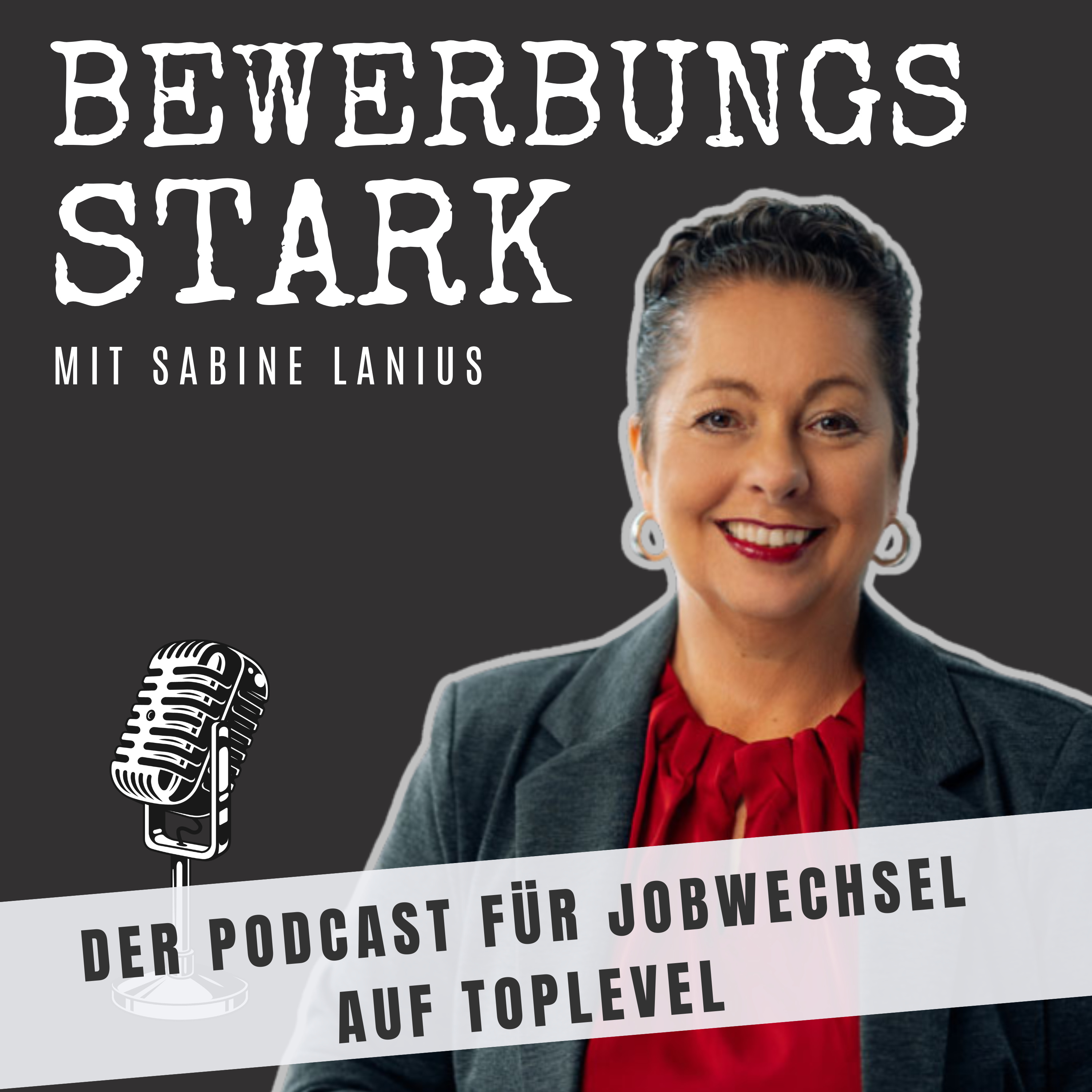 BEWERBUNGSSTARK – Der Podcast für Jobwechsel auf Top-Level