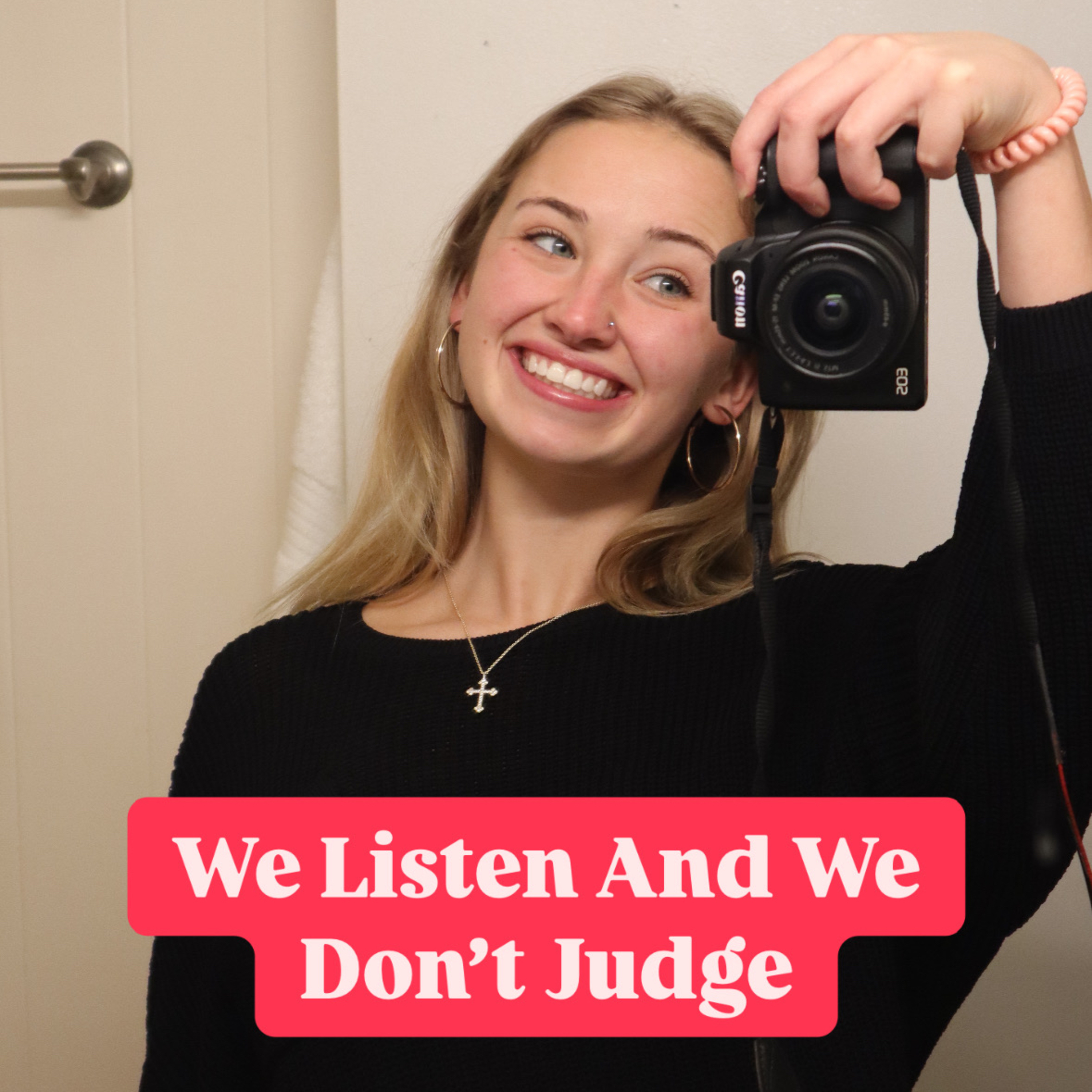 We Listen And We Don’t Judge