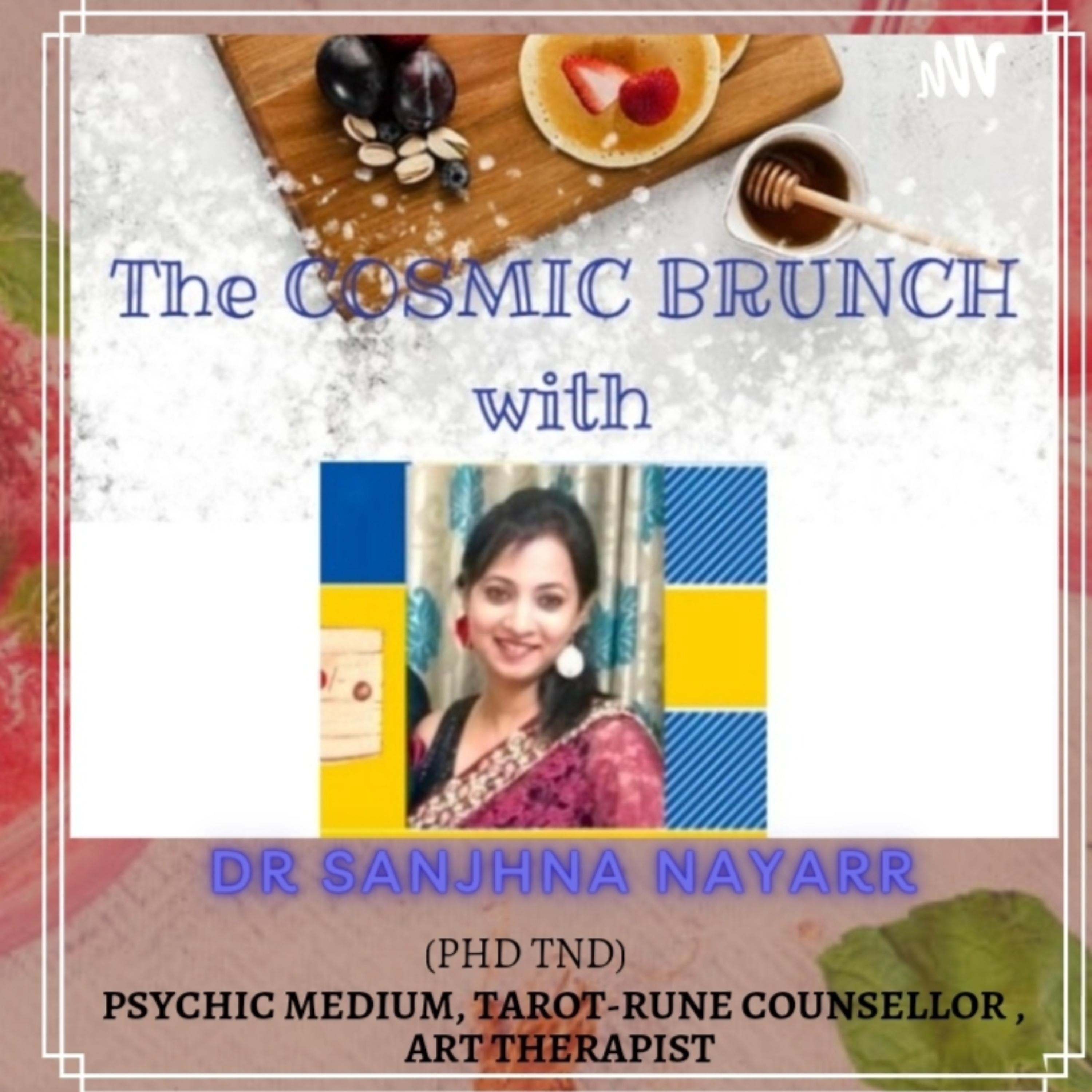 THE COSMIC BRUNCH with Sanjhna Nayarr cover art