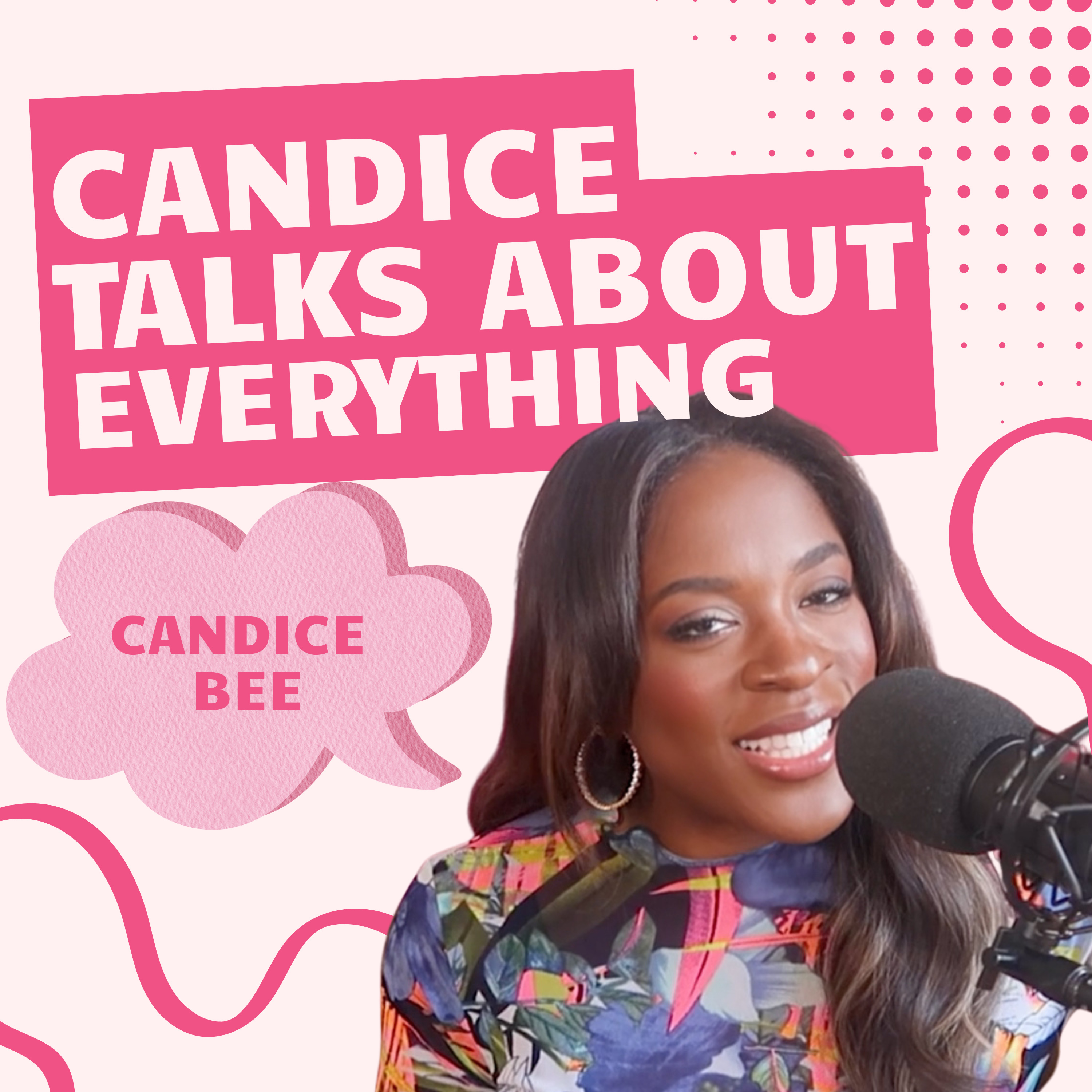 Candice Talks About Everything