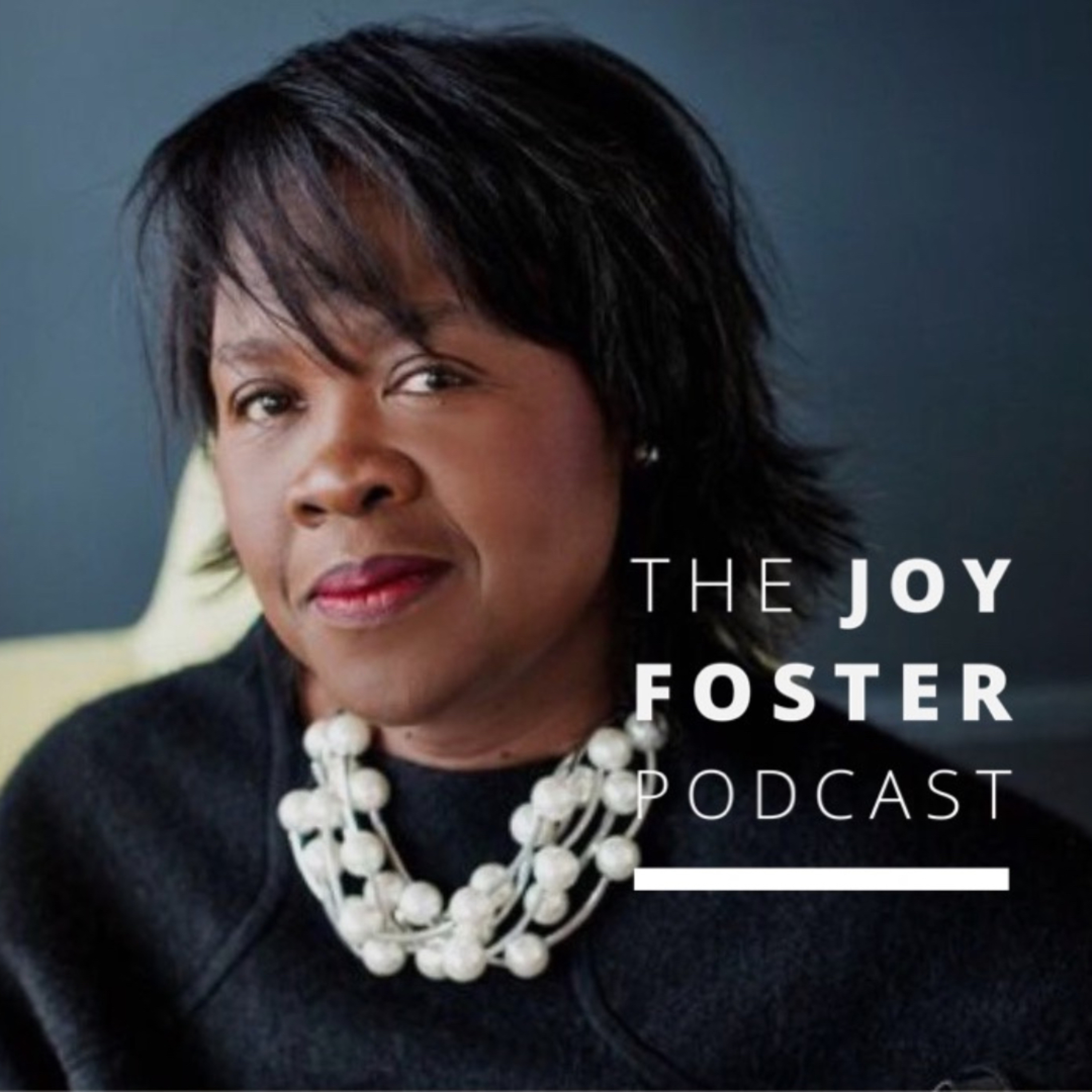 Introducing The Joy Foster Podcast