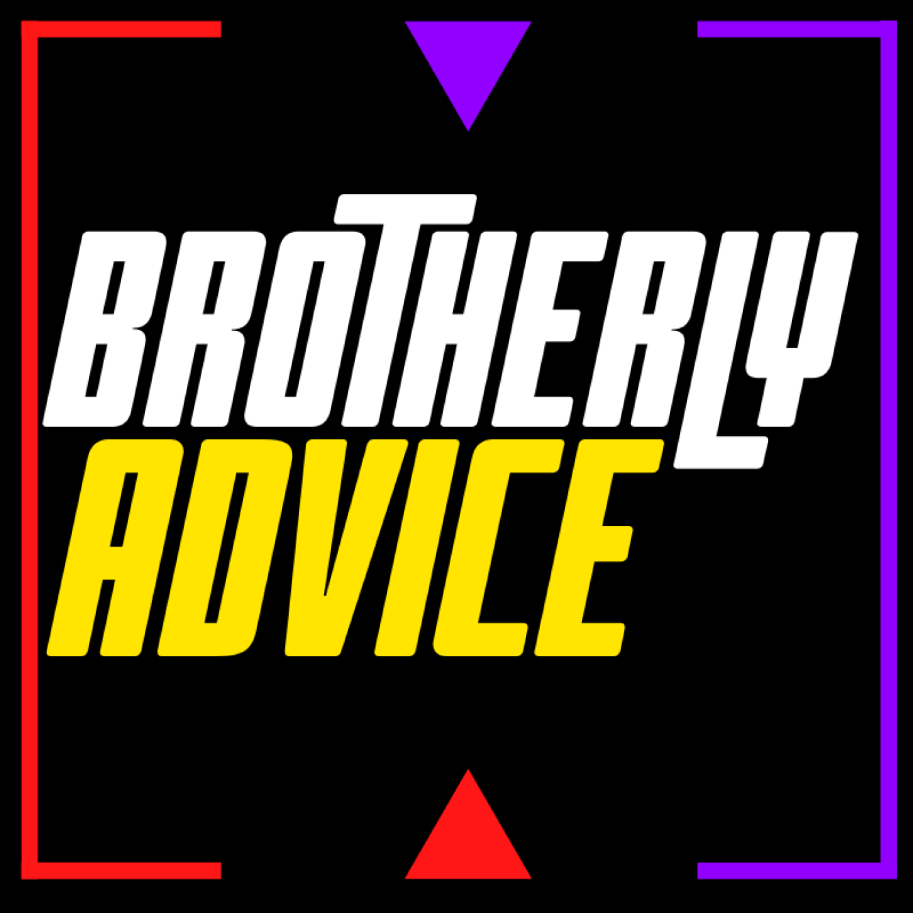 Brotherly Advice