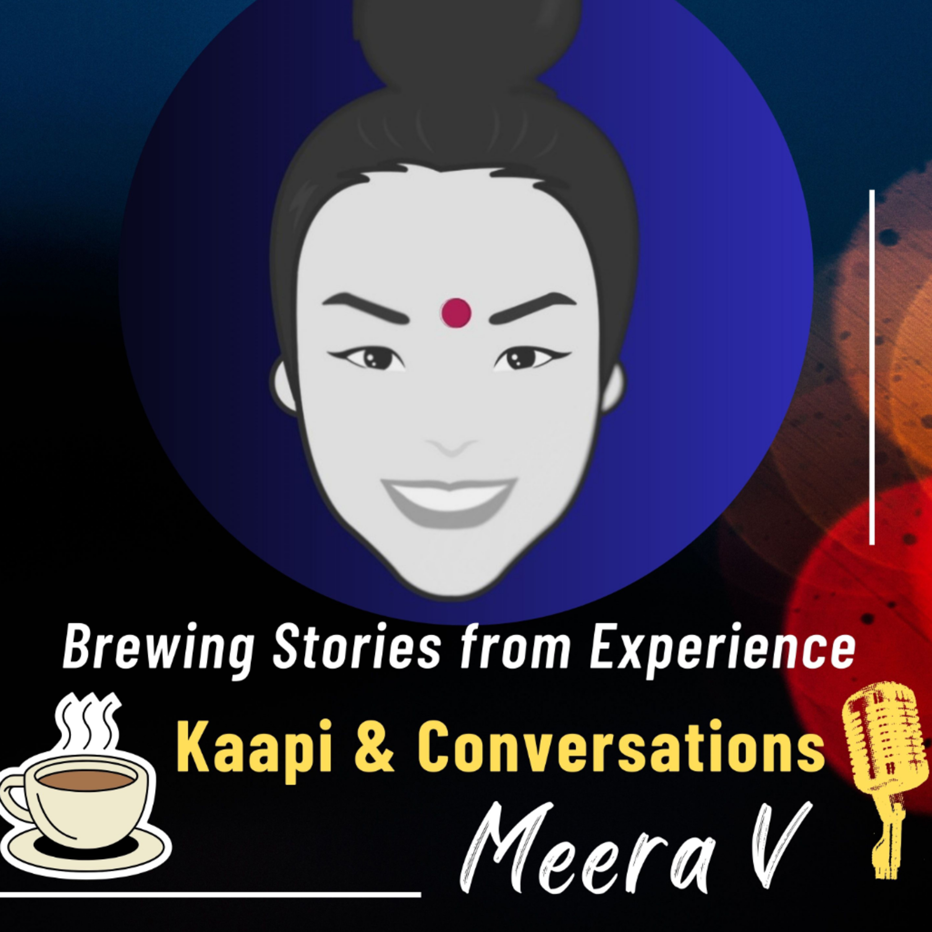 Kaapi and Conversations with Meera
