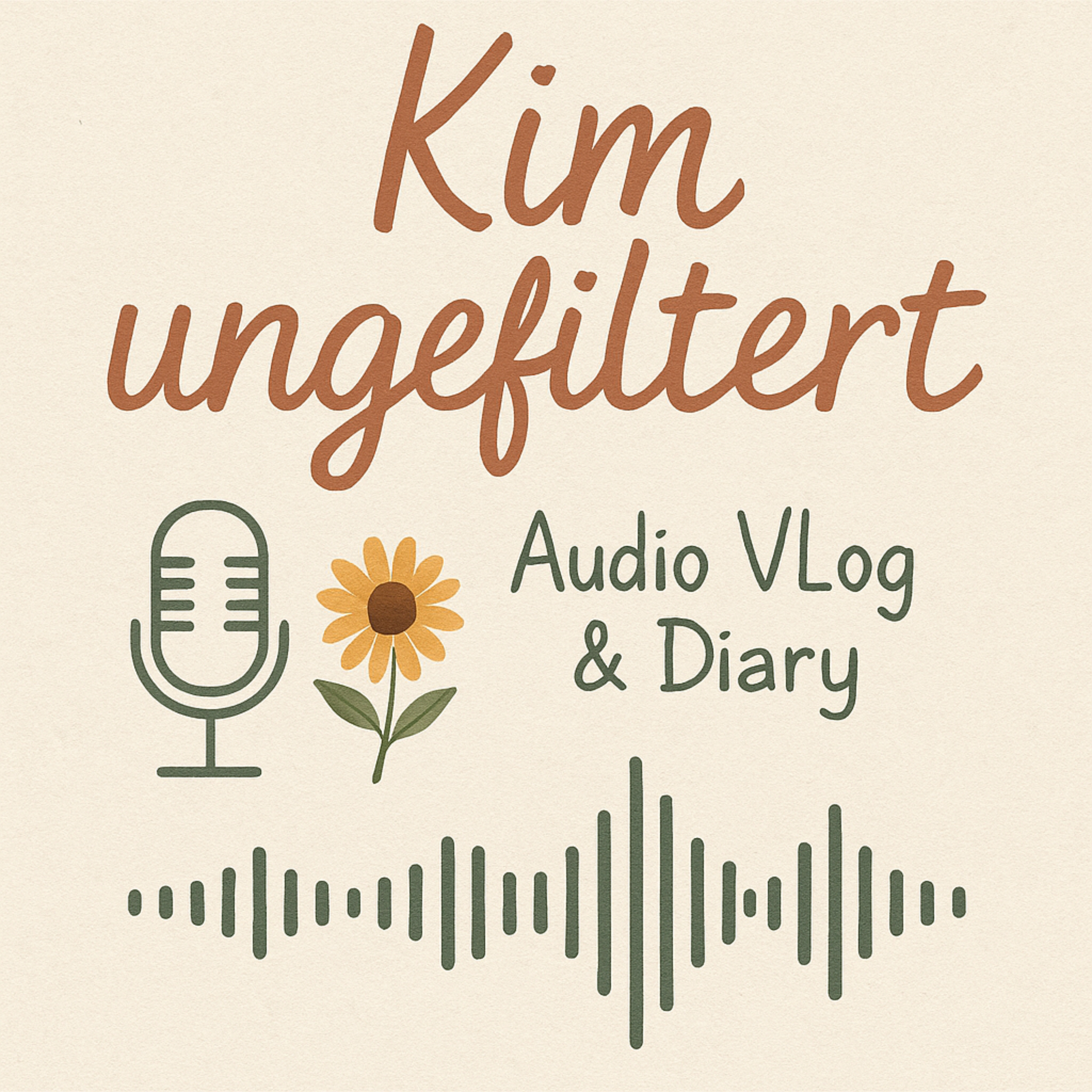 Kim ungefiltert – Audio VLog + Diary