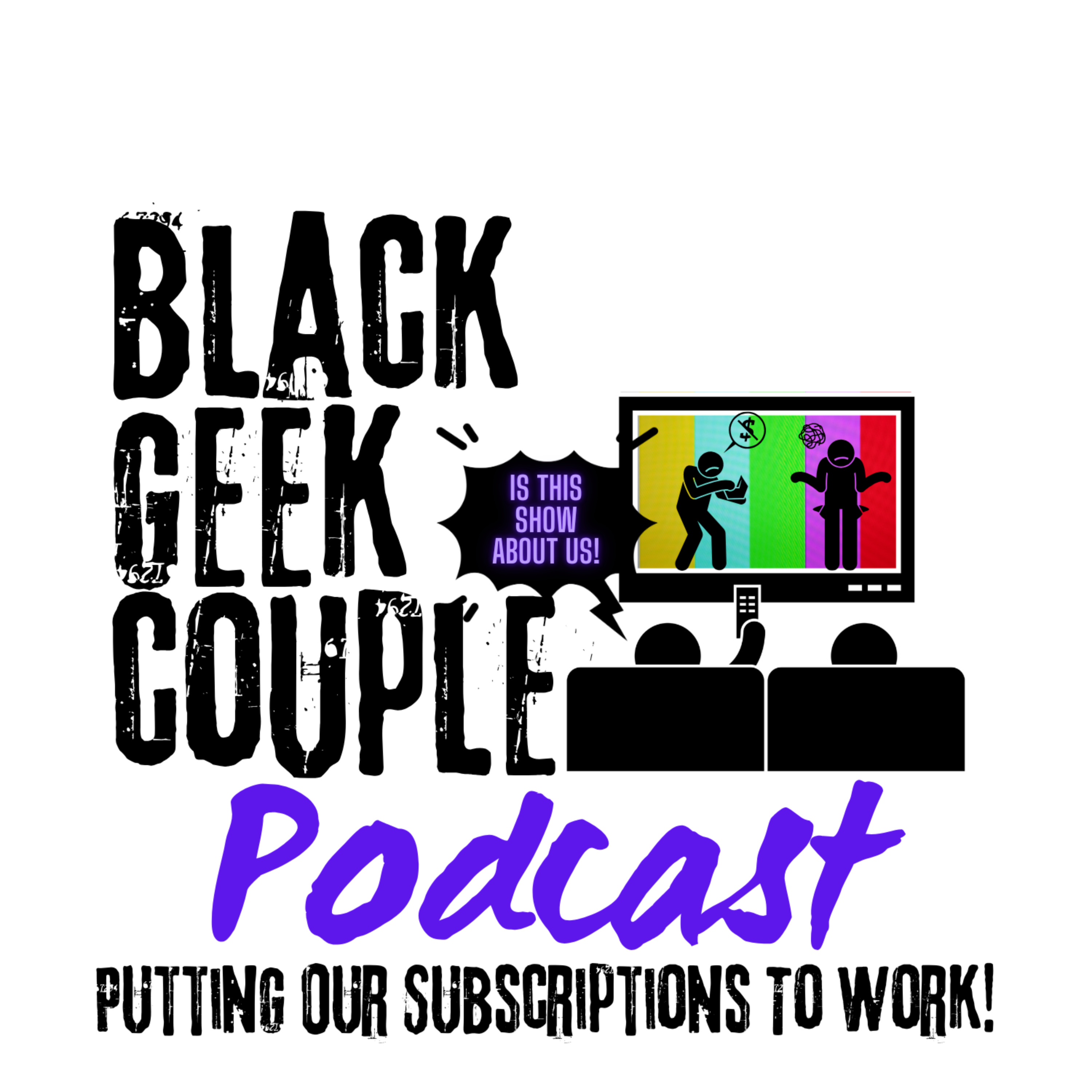 The Black Geek Couple Podcast