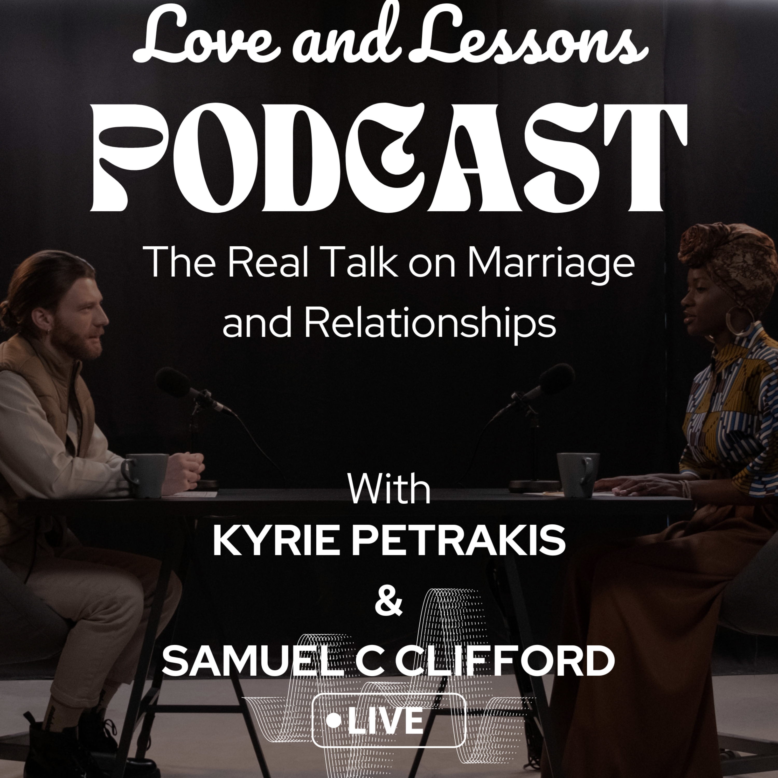 Love and Lessons: The Real Talk on Marriage and Relationships