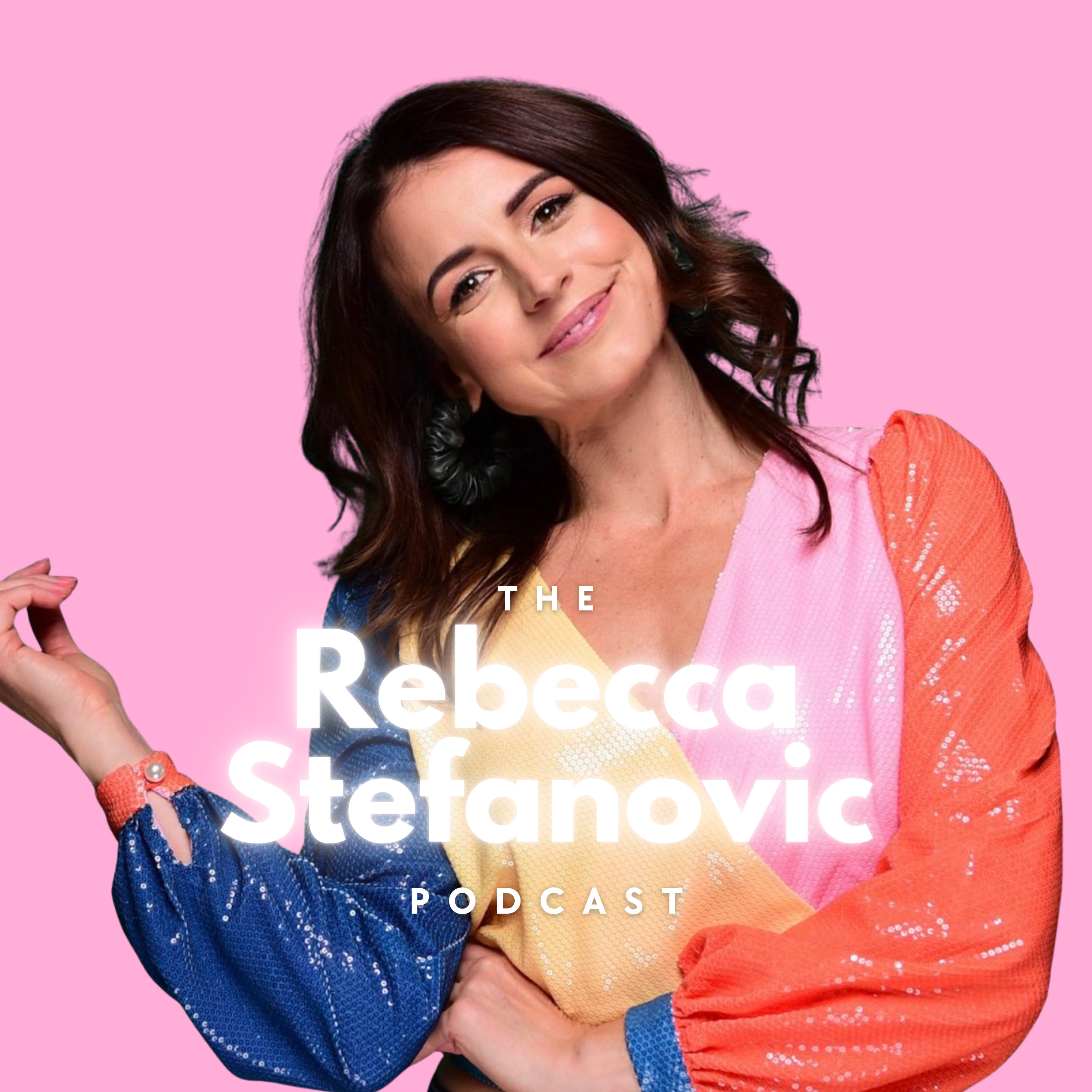 The Rebecca Stefanovic Podcast 🎙️✨