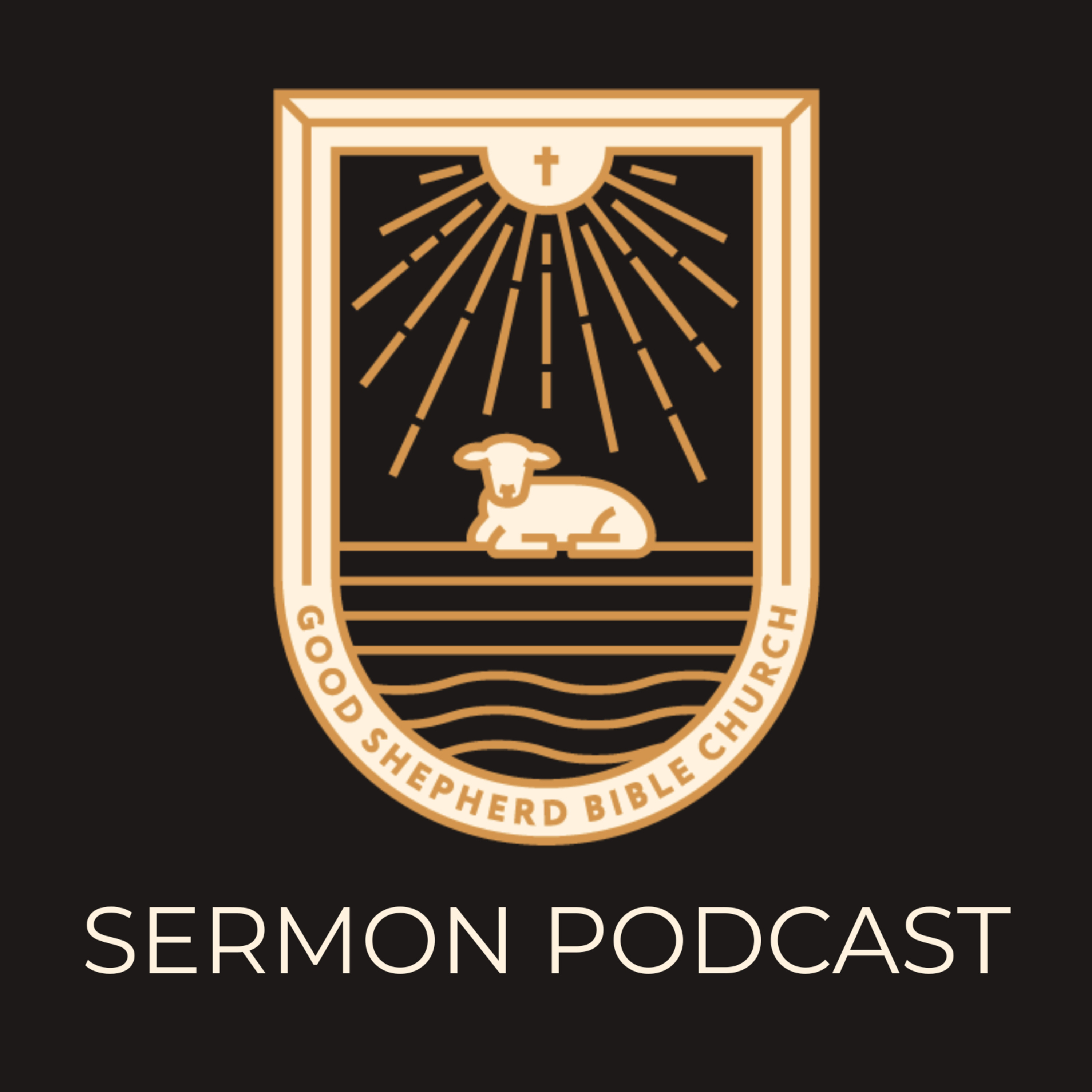 The Good Shepherd Bible Church Sermon Podcast