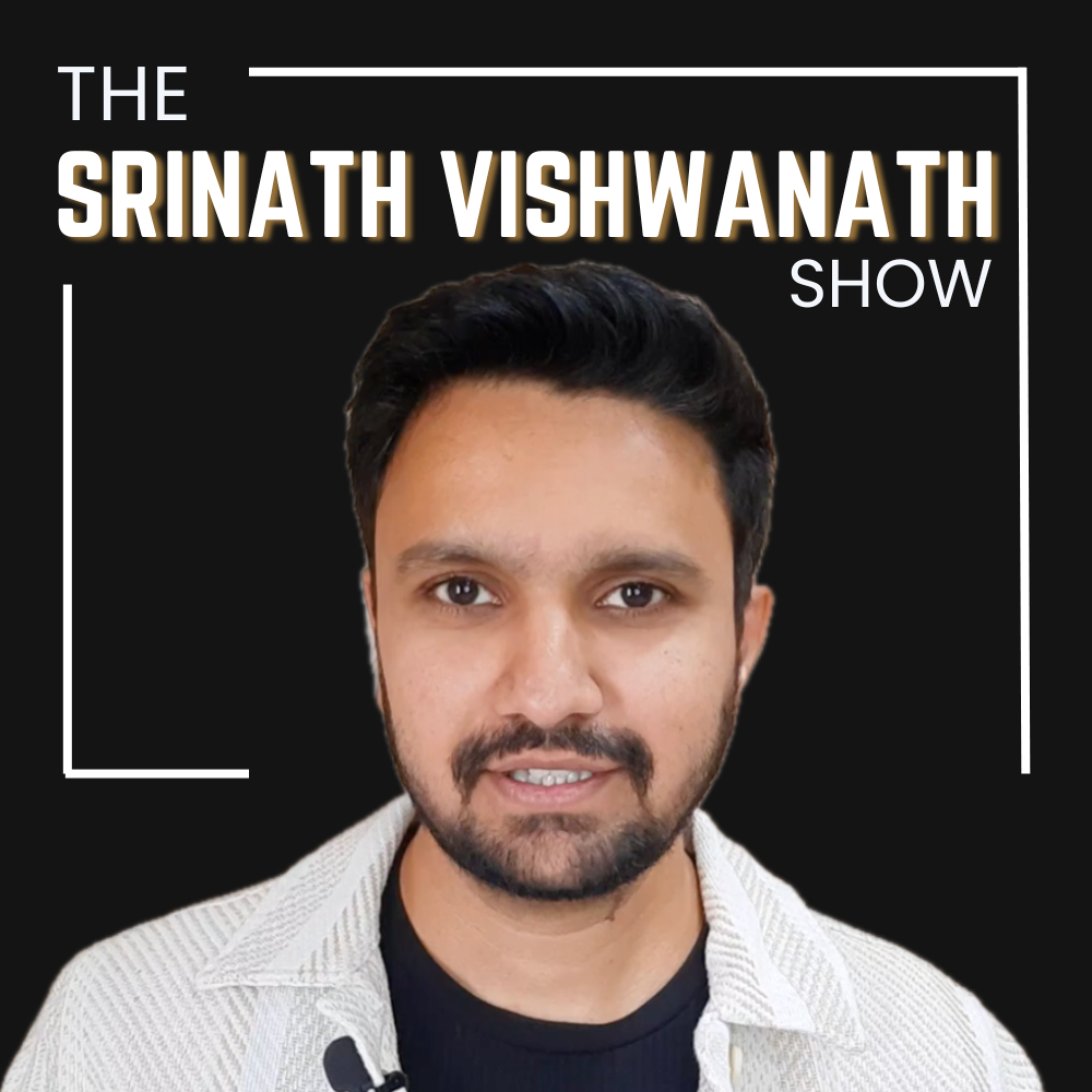 The Srinath Vishwanath Show!