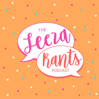 The Leeza Rants Podcast