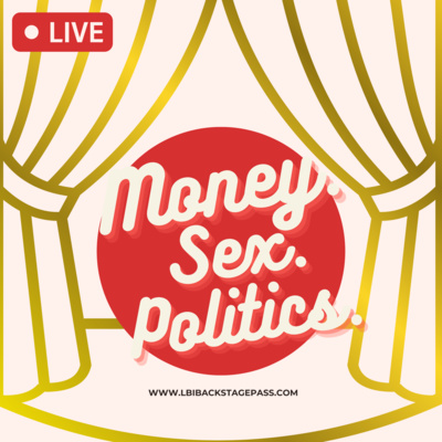 Season 3, Episode 1 LIVE Recording MEGA BAND Money, Sex & Politics
