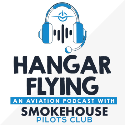 Hangar Flying with Smokehouse Pilots Club • A podcast on Spotify