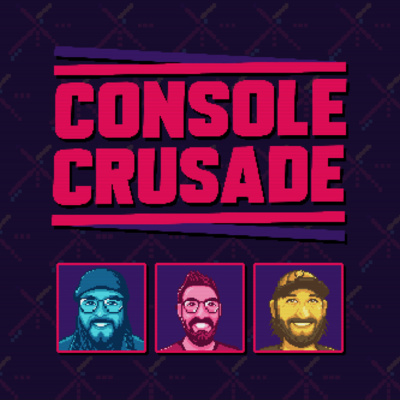 Console Crusade • A podcast on Spotify for Podcasters