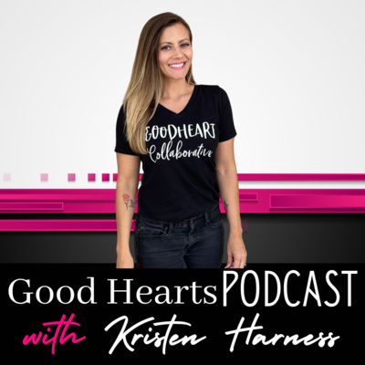Good Hearts Podcast with Kristen Harness • A podcast on Spotify 