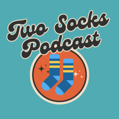 Two Socks Podcast • A podcast on Spotify for Creators