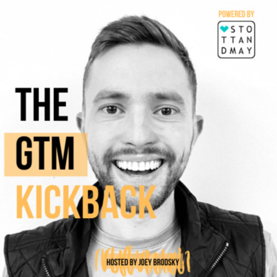The GTM Kickback w/ Joey Brodsky • A podcast on Spotify for Creators
