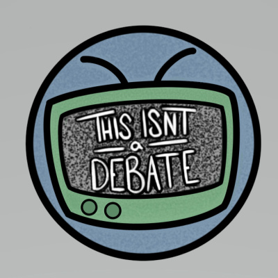This Isn\'t A Debate Podcast