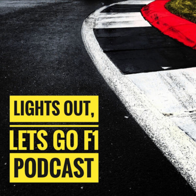 Lights Out, Let\'s Go F1 Podcast