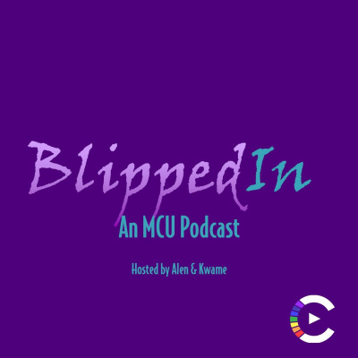 Blipped In : An MCU Podcast!