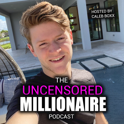 Uncensored Millionaire Podcast