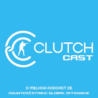 Clutch Cast CS - EP 81 - TEMPORADA 2 E HYPE MAJOR