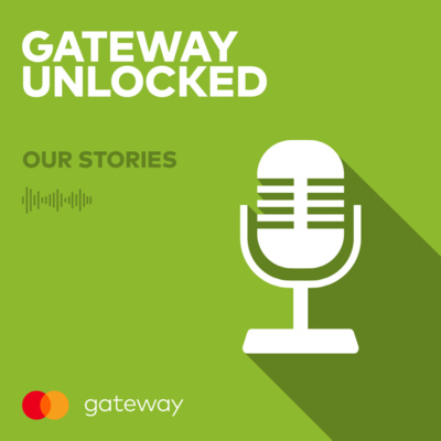 Mastercard Gateway Unlocked - our stories • A podcast on Spotify for ...