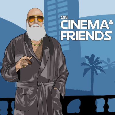 On Cinema & Friends Episode 19