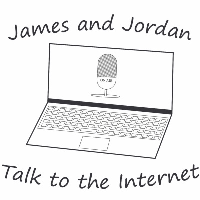 James and Jordan Talk to the Internet