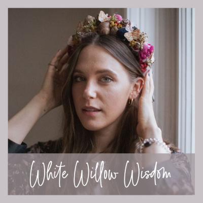 White Willow Wisdom Podcast