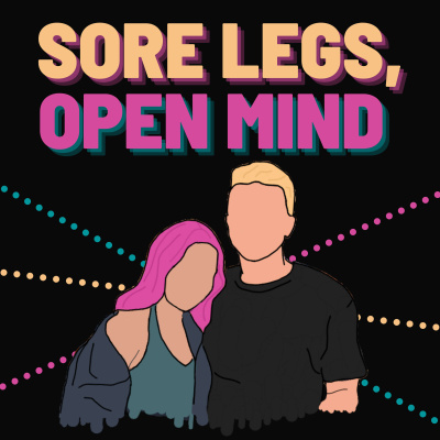 Sore Legs, Open Mind