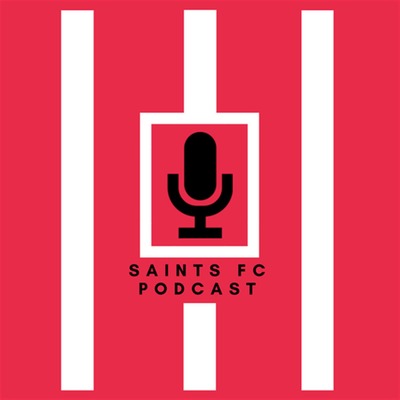 Ep 118 - Saints FC Podcast - Strange New Feeling