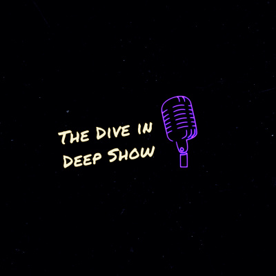 The Dive in Deep Show