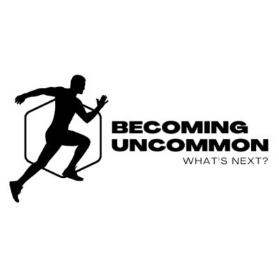 Becoming Uncommon - You Will Never Regret This