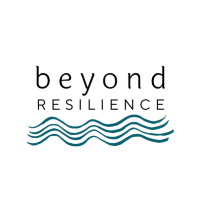 Beyond Resilience • A podcast on Spotify for Creators